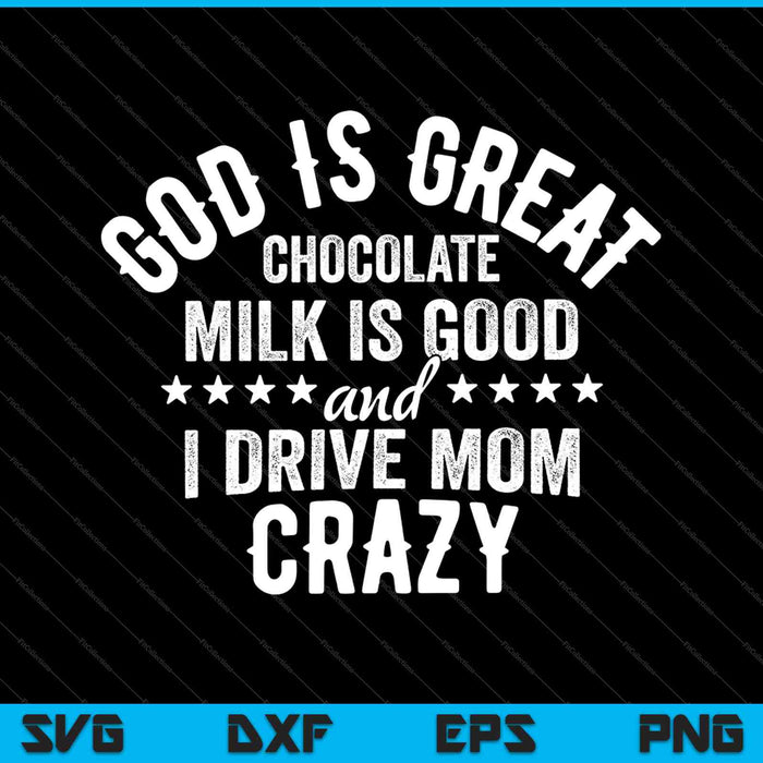 Country Casuals Dios es gran leche con chocolate SVG PNG cortando archivos imprimibles