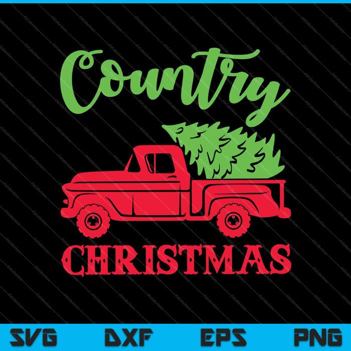 Country Christmas Truck SVG PNG Cutting Printable Files