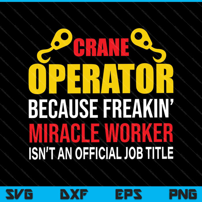 Crane Operator SVG PNG Cutting Printable Files