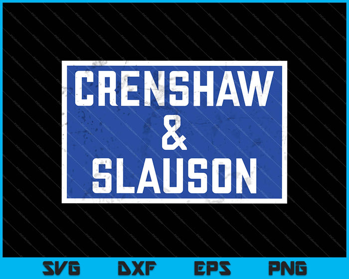 Crenshaw & Slauson LA California SVG PNG Cutting Printable Files