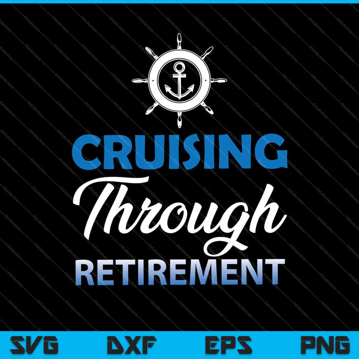 Cruisen door pensioen grappige SVG PNG snijden afdrukbare bestanden
