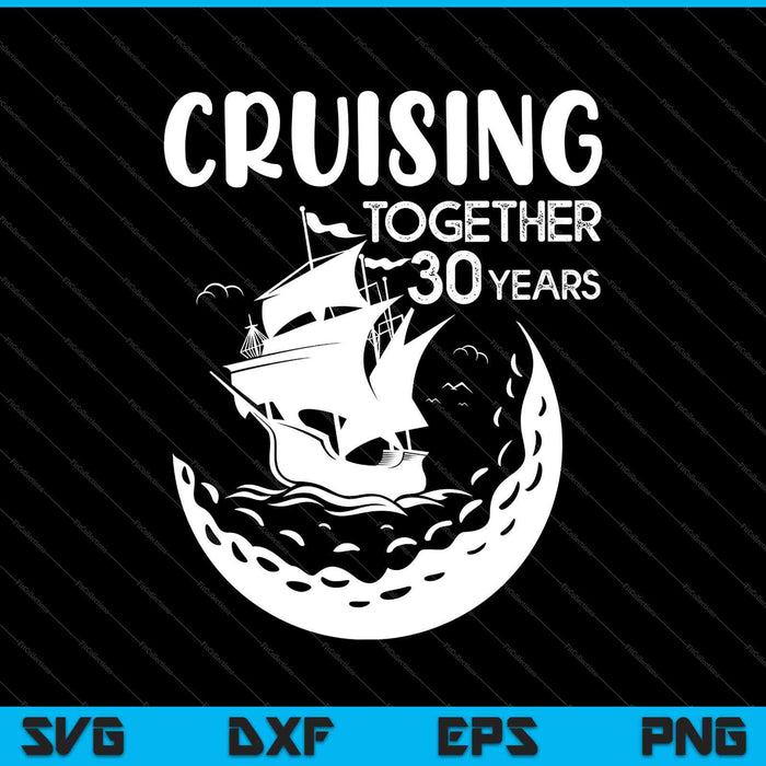 Cruising Together 30 Years SVG PNG Cutting Printable Files