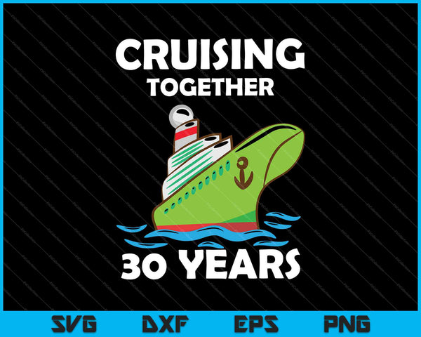 Crucero juntos 30 años SVG PNG cortando archivos imprimibles