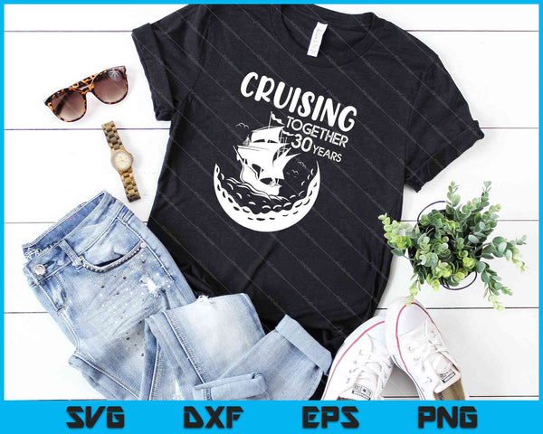 Cruising Together 30 Years SVG PNG Cutting Printable Files - on a t-shirt