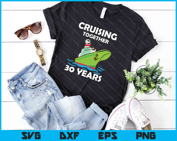 Cruising Together 30 Years SVG PNG Cutting Printable Files - on a t-shirt