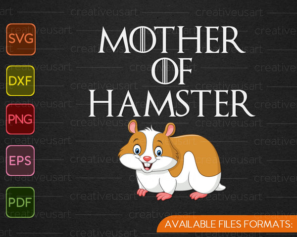Cute & Unique White Mother of Hamster SVG PNG Cutting Printable Files