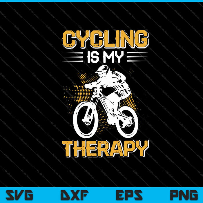 Cycling Is My Therapy Svg Cutting Printable Files