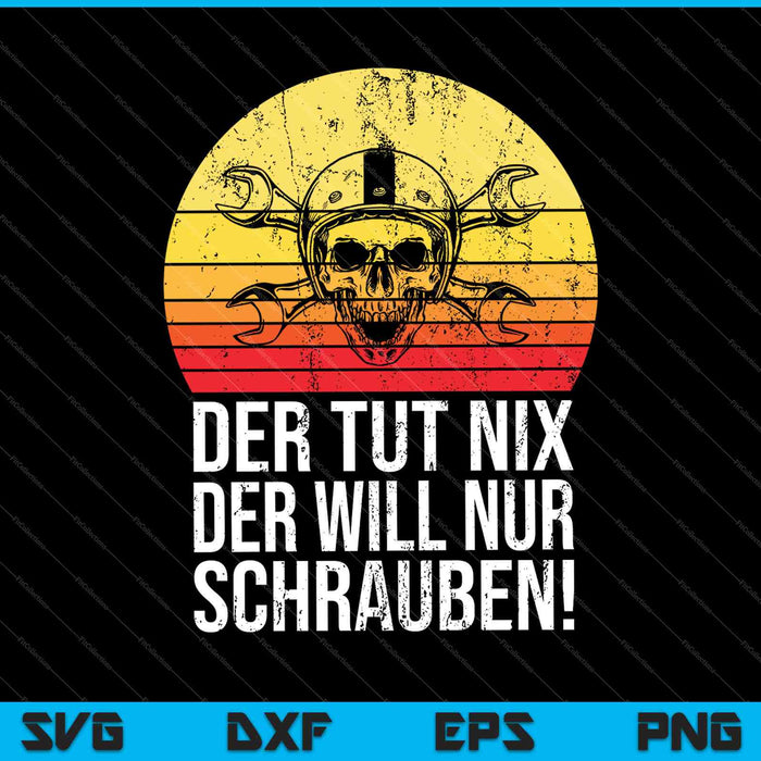 Der Tut Nix Der Will Nur Schrauben SVG PNG Druckbare Dateien schneiden
