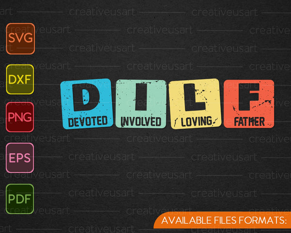 DILF Devoted Involved Loving Father SVG PNG Cutting Printable Files