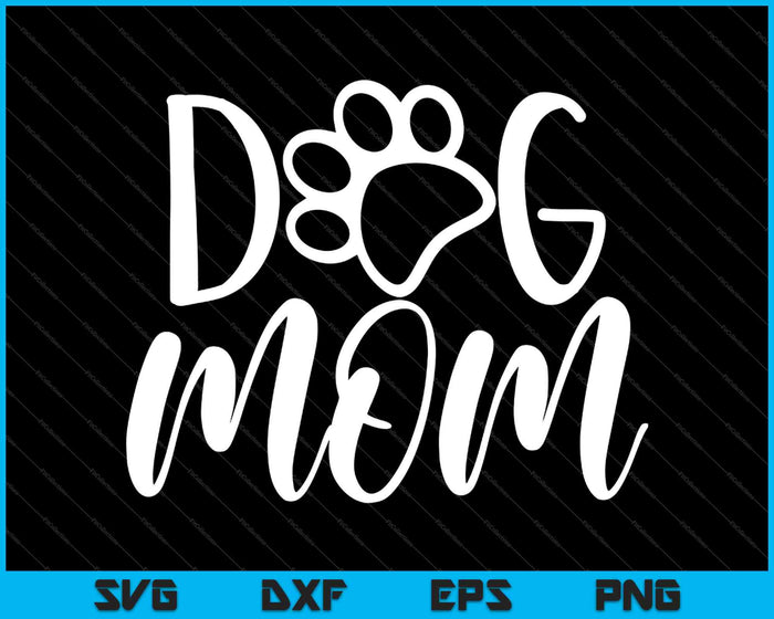 DOG MOM SVG PNG Cutting Printable Files
