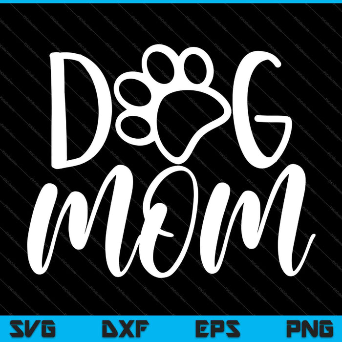 DOG MOM SVG PNG Cutting Printable Files