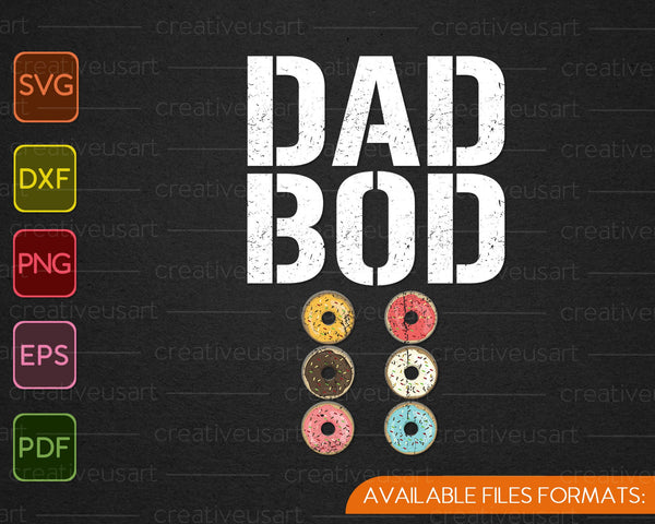 Dad Bod Funny Donuts Six Pack Daddy Gym SVG PNG Cutting Printable Files