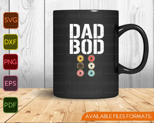 Papá Bod Funny Donuts Six Pack Daddy Gym SVG PNG Cortando archivos imprimibles 