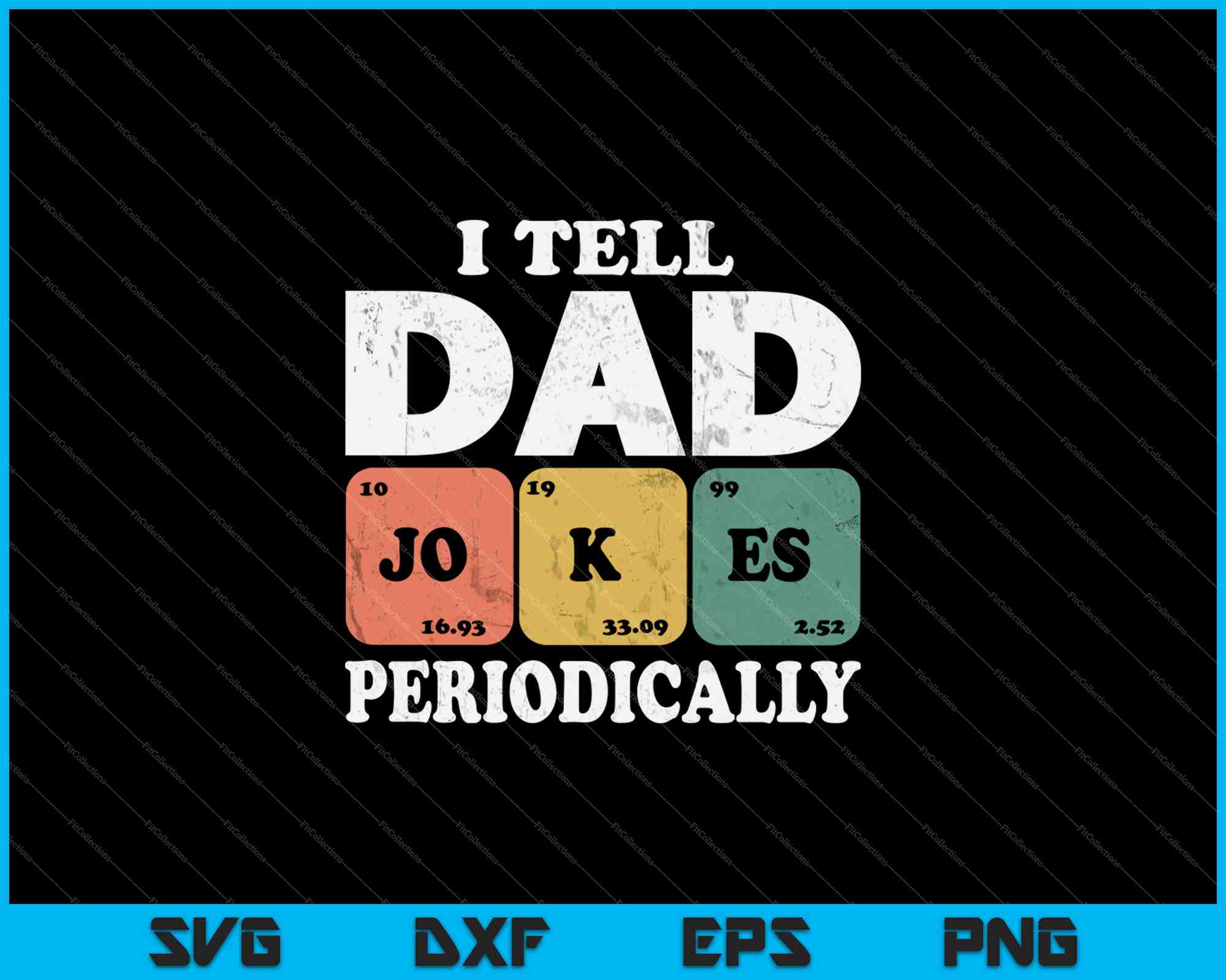 I Tell Dad Jokes Periodically SVG PNG Cutting Printable Files ...