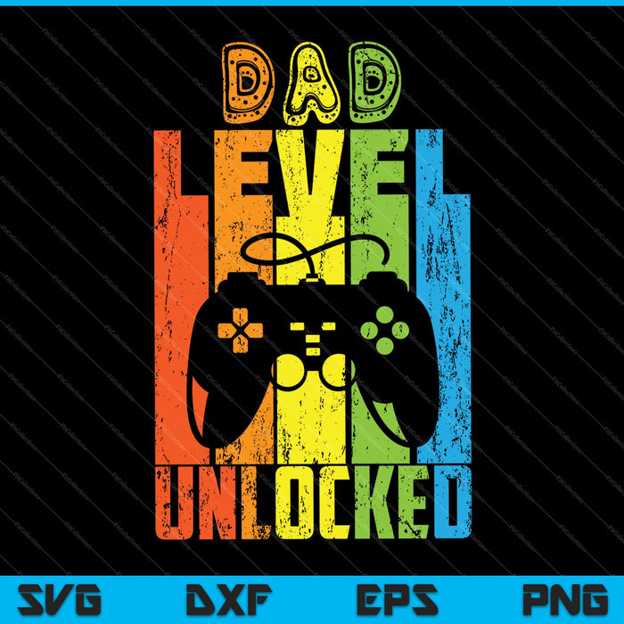 Dad Level Unlocked SVG PNG Cutting Printable Files