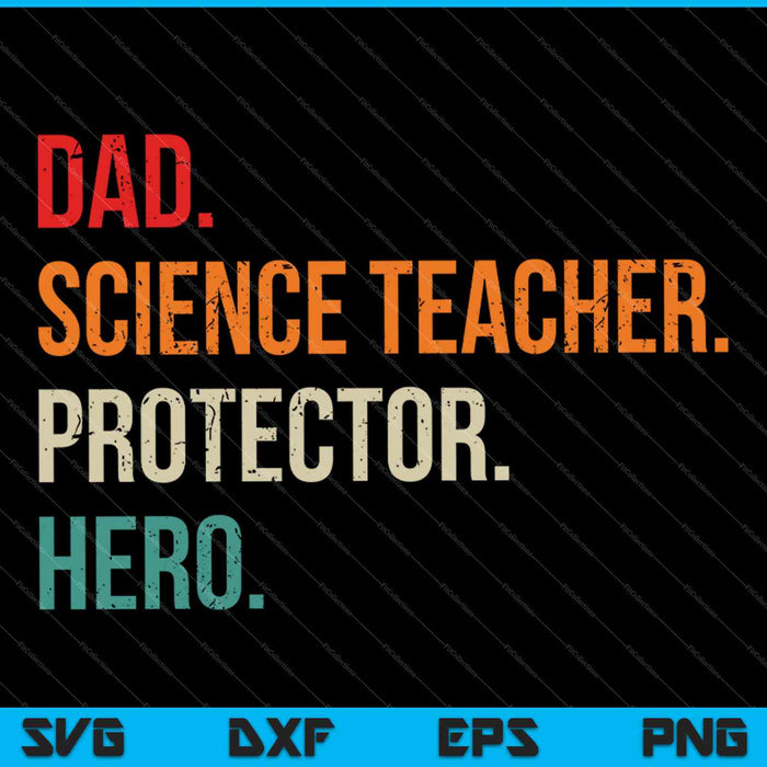 Papá Profesor de Ciencias Protector Héroe SVG PNG Cortando Archivos Imprimibles