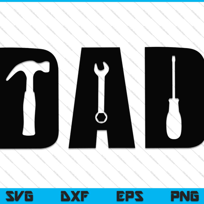 Dad Tools SVG PNG Cutting Printable Files
