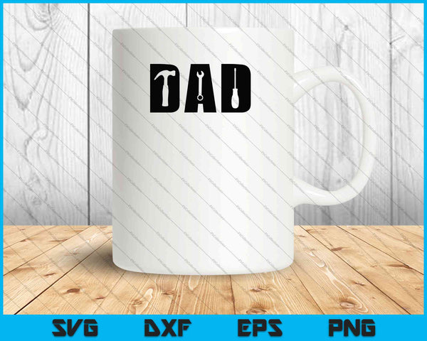 Dad Tools SVG PNG Cutting Printable Files