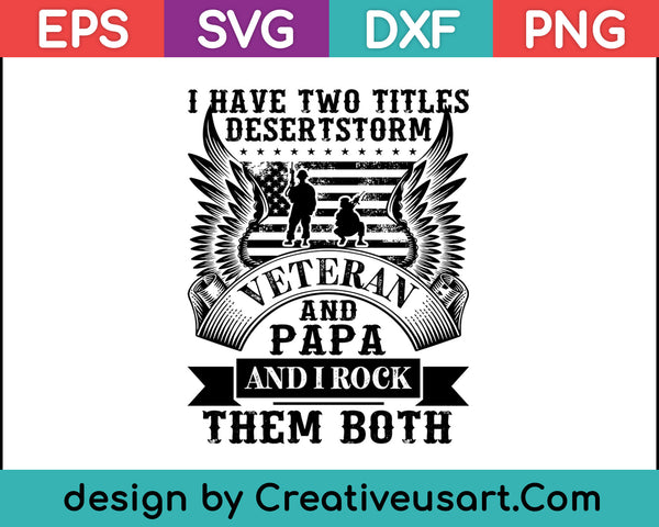 Papa en Desert Storm Veteran shirt Vaderdag SVG PNG Snijden afdrukbare bestanden