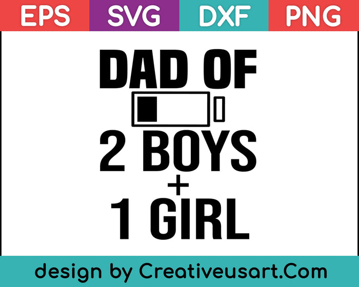 Dad of 2 Boys 1 Girl Shirt Fathers Day Gift Daughter Son Tee SVG PNG Cutting Printable Files