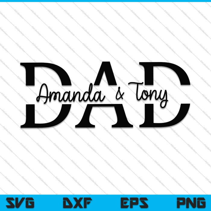 Dad Amanda & Tony SVG PNG Cutting Printable Files