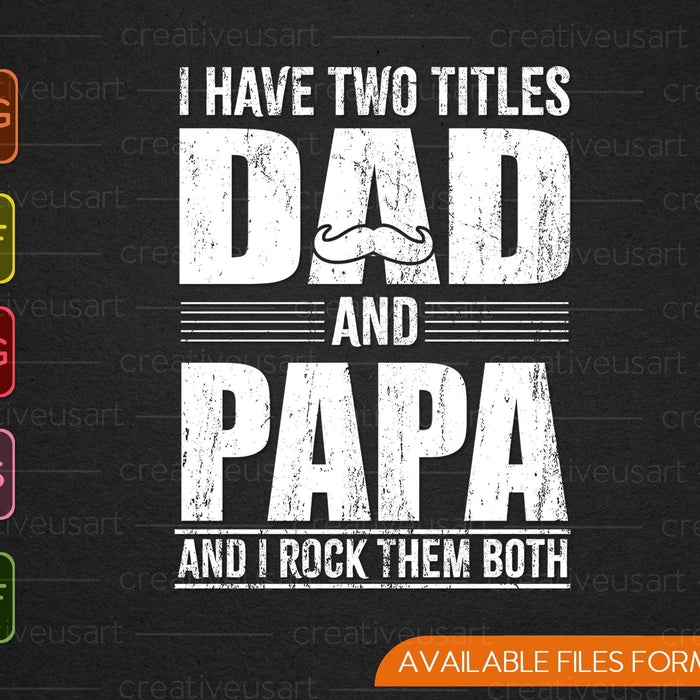 Dad and Papa Shirt Design Cool Father's Day Gift SVG PNG Cutting Printable Files