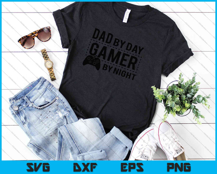 Dad by day Gamer By night SVG PNG Cutting Printable Files