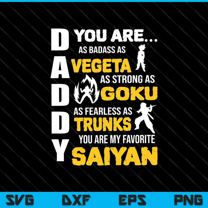 Daddy You are My Favorite Saiyan Goku Fashion Black SVG PNG Cutting Printable Files