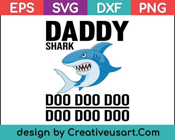 Camiseta Daddy Shark Doo Doo Doo - Regalo del Día del Padre SVG PNG Cortando archivos imprimibles