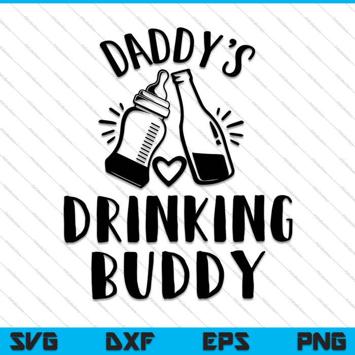 Daddy's Drinking Buddy SVG PNG cortando archivos imprimibles para máquinas de corte