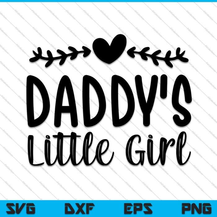 Daddy's Little Girl SVG PNG Cutting Printable Files