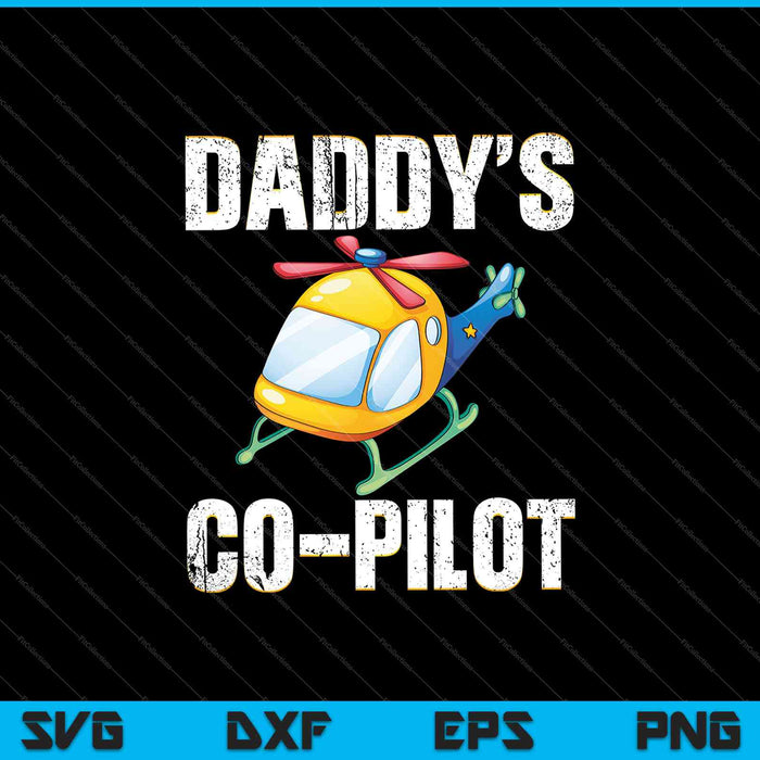 Daddys Co-Pilot SVG PNG cortando archivos imprimibles