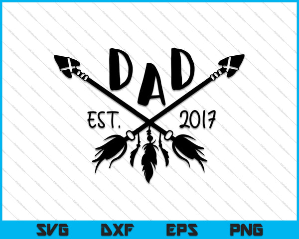 Papá est. 2017 Día del Padre SVG PNG Cortar archivos imprimibles