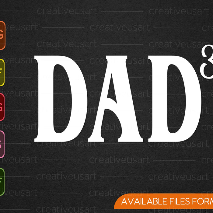 Dad of Three Fathers Day Gift SVG PNG Cutting Printable Files