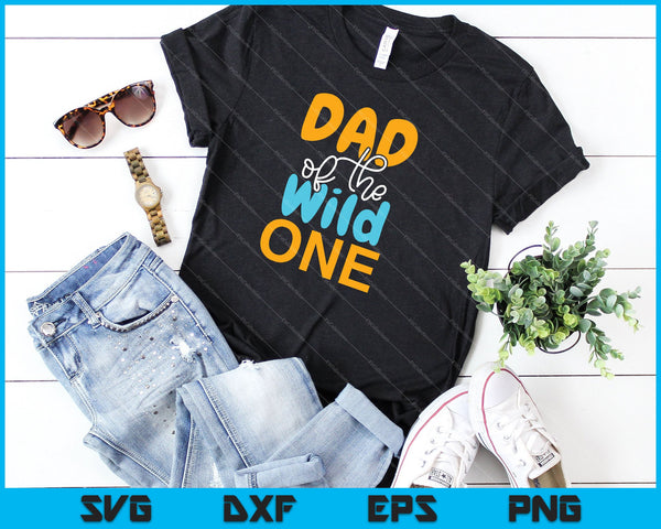Papa van de Wild One Shirt 1e verjaardag eerste SVG PNG snijden afdrukbare bestanden - on a t-shirt