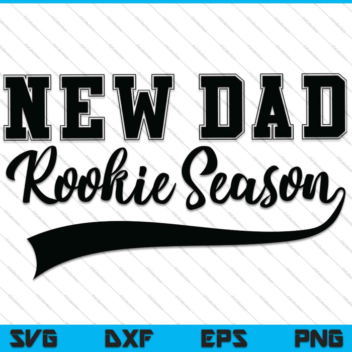 Dad to Be Gift New Dad Rookie Season Gift SVG PNG Cutting Printable Files