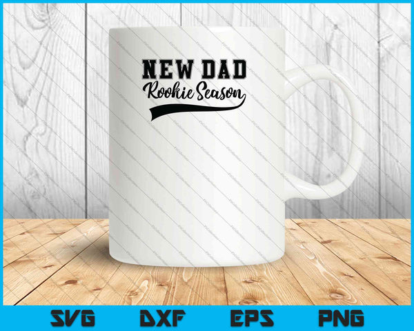 Dad to Be Gift New Dad Rookie Season Gift SVG PNG Cutting Printable Files