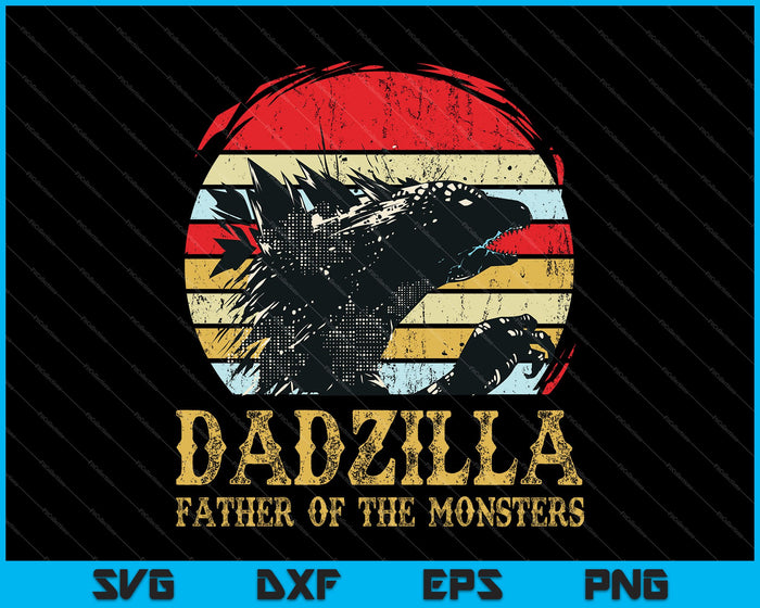 Dadzilla Father Of The Monsters SVG PNG Cutting Printable Files