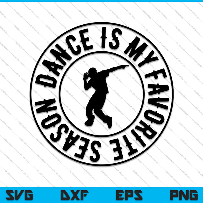 Dance Is My Favorite Season SVG PNG Cutting Printable Files