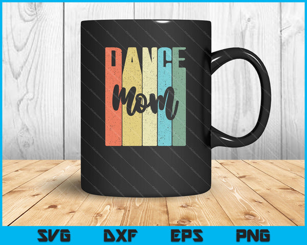 Dance Mom SVG PNG Cortando archivos imprimibles