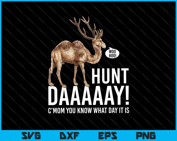 Deer Hunt Daaaaay, vamos, sabes que ese día es SVG PNG cortando archivos imprimibles