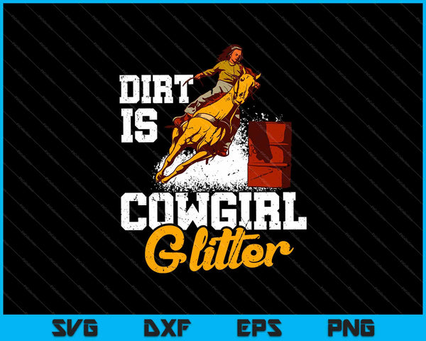 Dirt is cowgirl glitter SVG PNG Cutting Printable Files