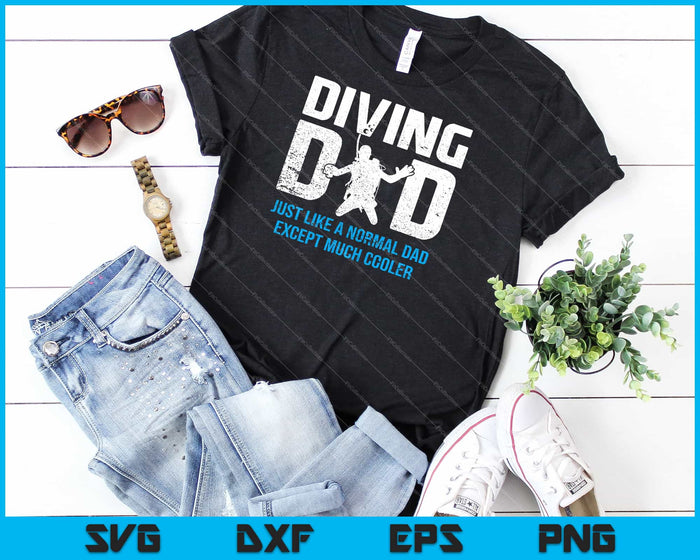 Diving Dad Gifts For Father Scuba Svg Cutting Printable Files