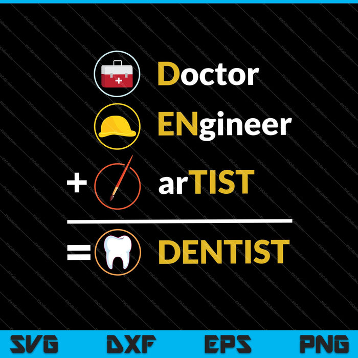 Arts ingenieur kunstenaar = tandarts grappige tandheelkundige SVG PNG snijden afdrukbare bestanden