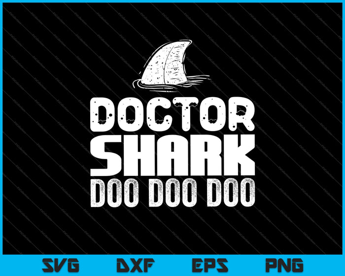 Doctor Shark Doo Doo Doo SVG PNG snijden afdrukbare bestanden