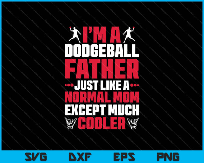 Dodgeball como un padre normal excepto Cooler SVG PNG cortando archivos imprimibles