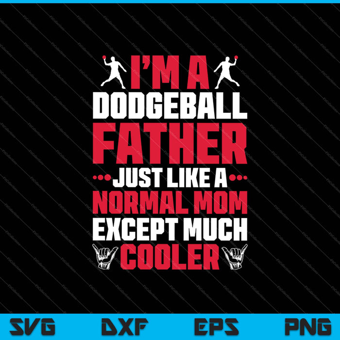 Dodgeball als een normale vader behalve koeler SVG PNG snijden afdrukbare bestanden