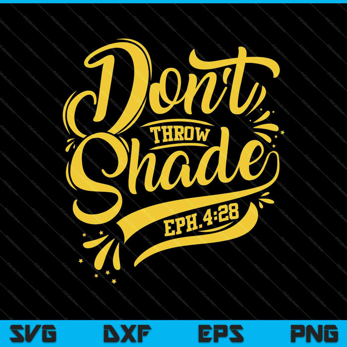 Don't Throw Shade eph SVG PNG Cutting Printable Files