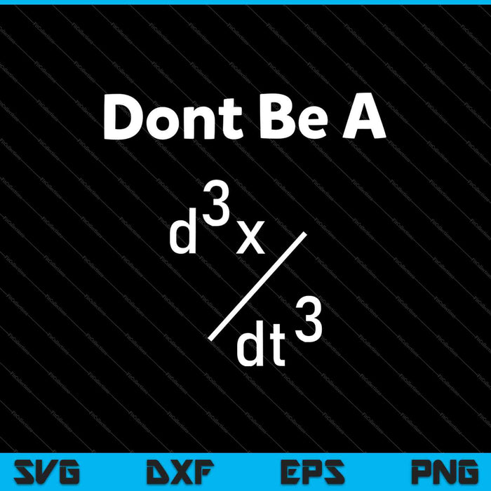 Dont Be A Jerk Math Teacher Funny Math SVG PNG Cutting Printable Files