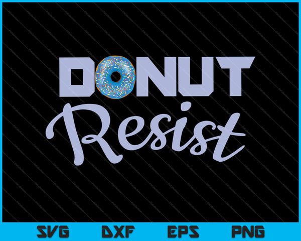 Oficial de policía Donut Resist SVG PNG Cortar archivos imprimibles